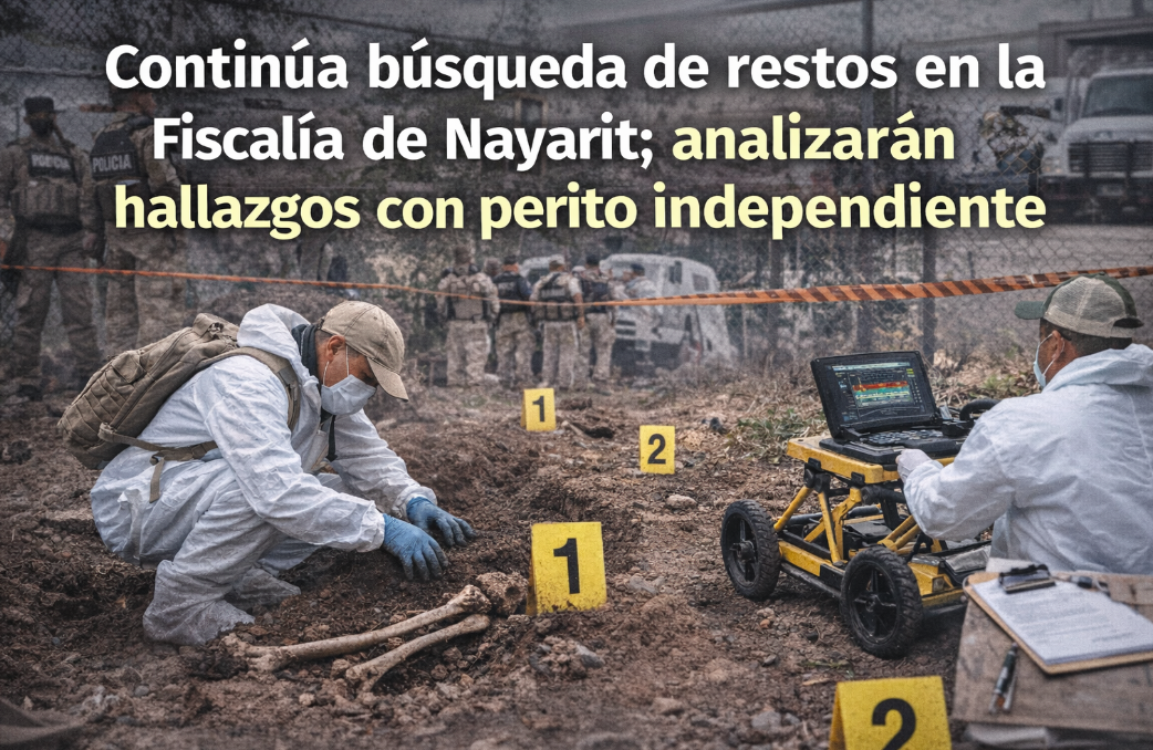 Continúa búsqueda de restos en instalaciones de la Fiscalía de Nayarit; analizarán hallazgos con perito independiente