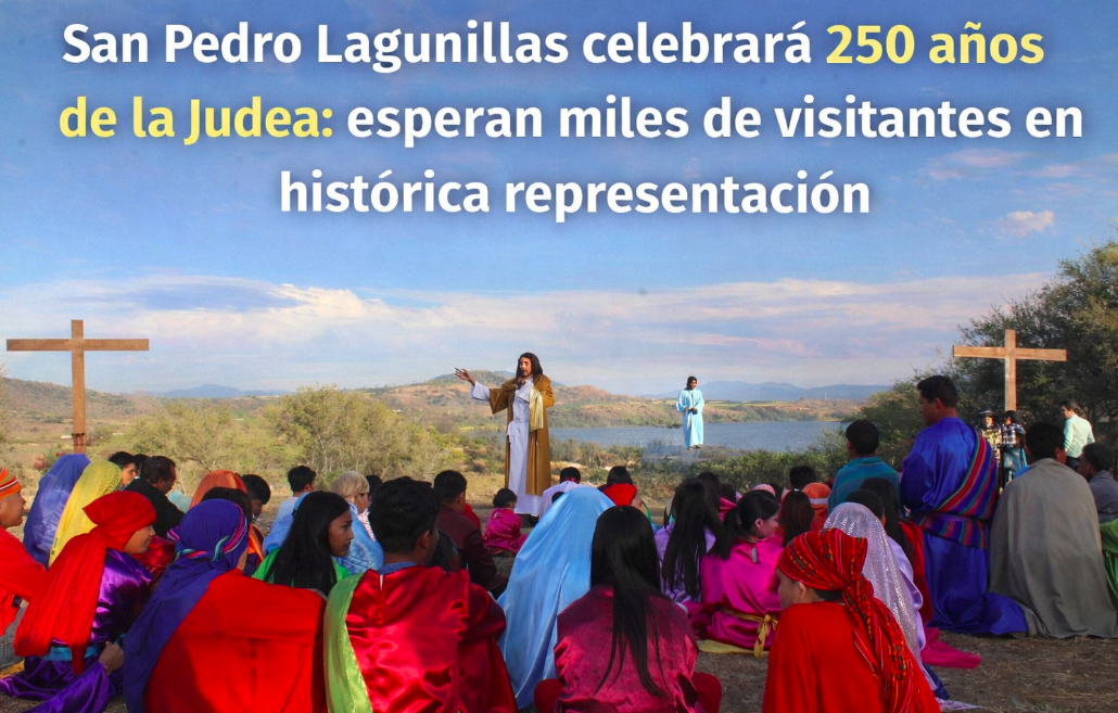 San Pedro Lagunillas celebrará 250 años de la Judea